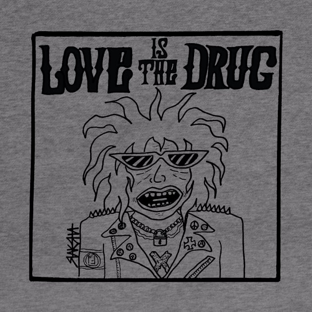 LOVE IS THE DRUG by Raksha